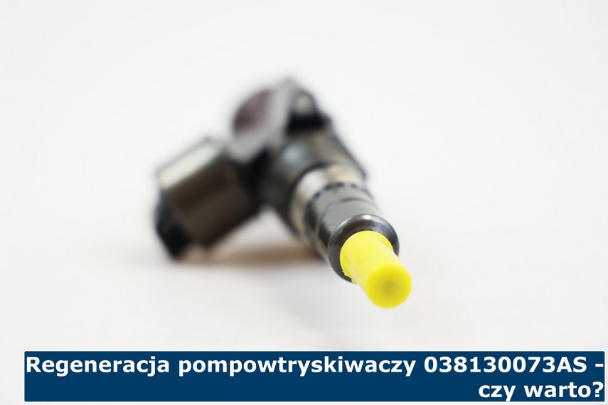 Regeneracja pompowtryskiwaczy 038130073AS - czy warto? Czy warto skorzystać z regeneracji pompowtrysku 038130073AS?