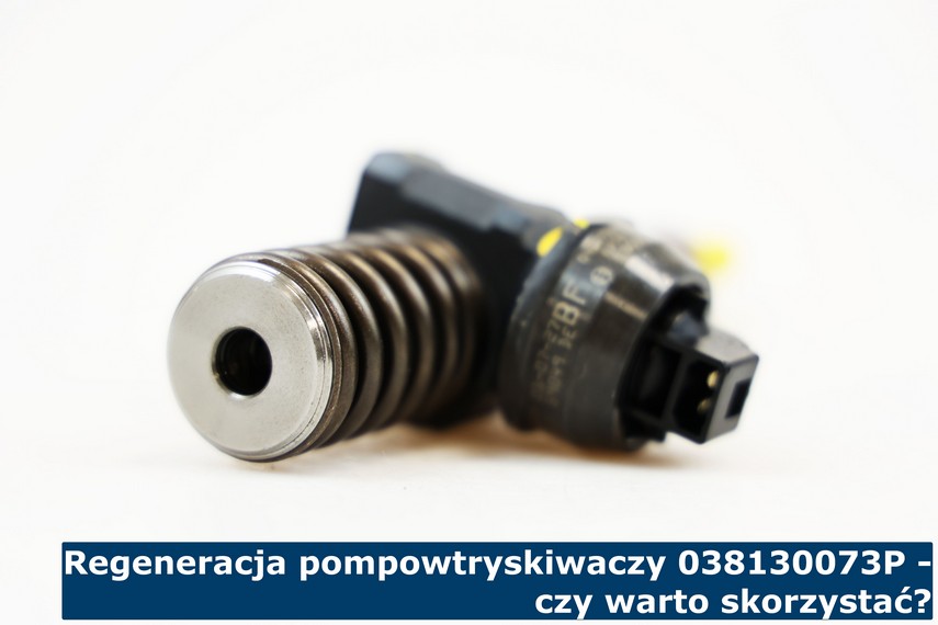 Regeneracja pompowtryskiwaczy 038130073P - czy warto skorzystać? Czy warto zdecydować się na regenerację pompowtrysków 038130073P?