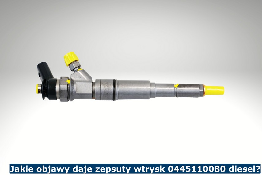 Jakie objawy daje zepsuty wtrysk 0445110080 diesel? Objawy zepsutego wtrysku 0445110080