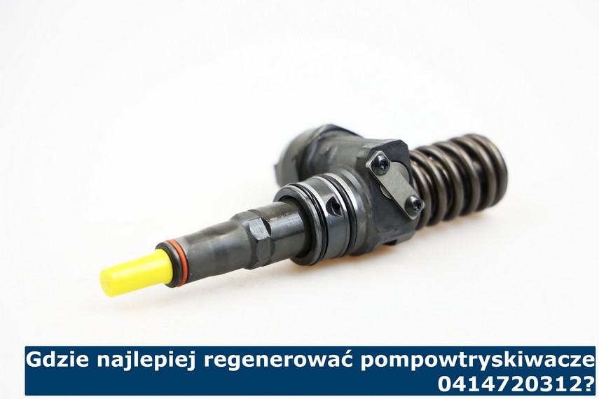 Gdzie najlepiej regenerować pompowtryskiwacze 0414720312? Co wziąć pod uwagę regenerując pompowtryski