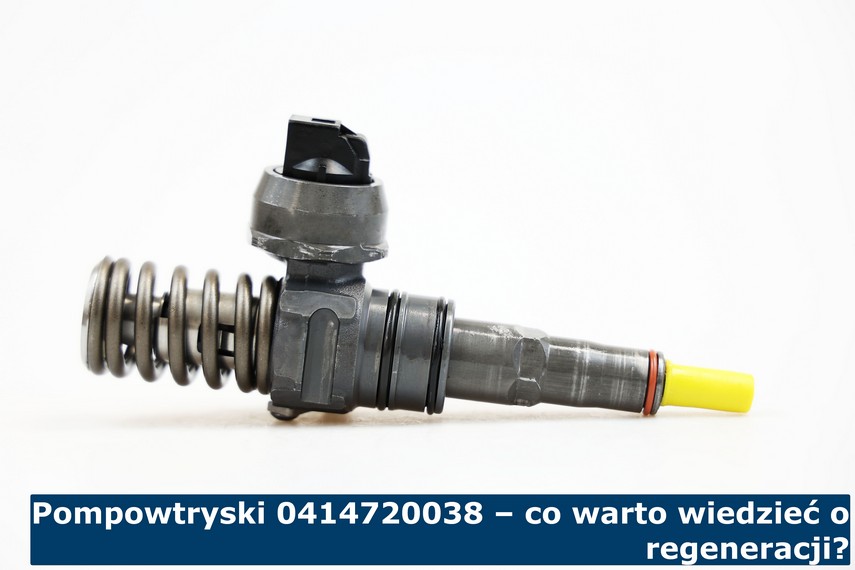 Pompowtryski 0414720038 – co warto wiedzieć o regeneracji? Regeneracja pompowtrysku 0414720038