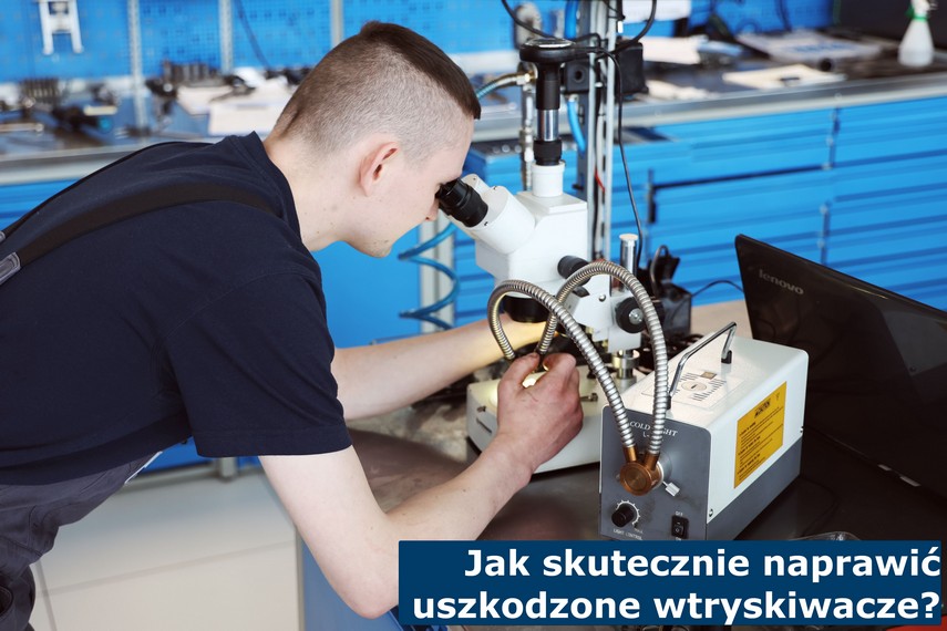 Jak skutecznie naprawić uszkodzone wtryskiwacze? Naprawa wtryskwiacza