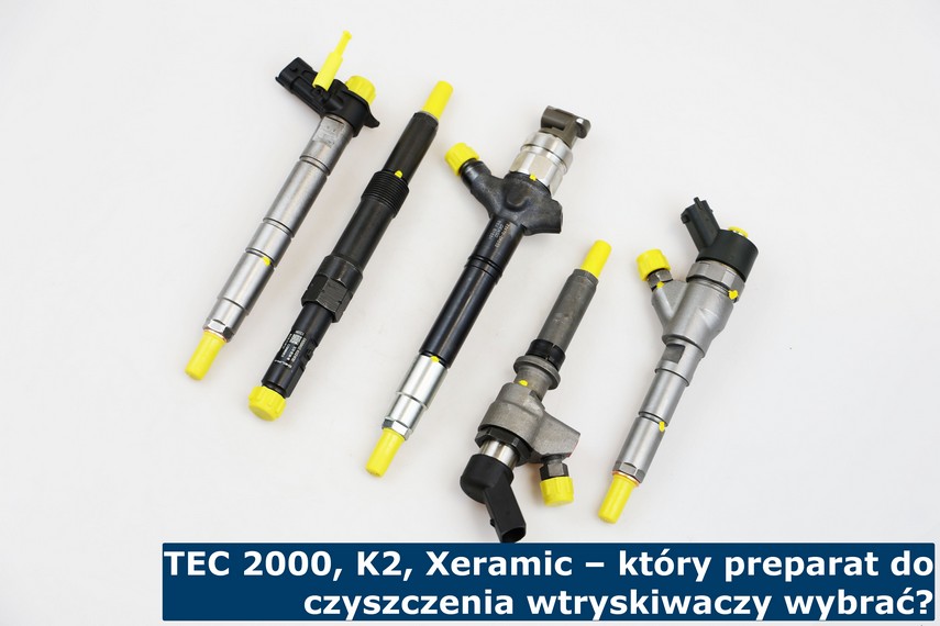 TEC 2000, K2, Xeramic – który preparat do czyszczenia wtryskiwaczy wybrać? preparat do czyszczenia wtrysków, który wybrać?