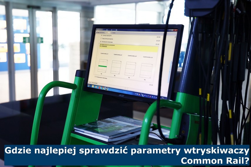 Gdzie najlepiej sprawdzić parametry wtryskiwaczy Common Rail? Gdzie najlepiej sprawdzić parametry wtryskiwaczy?