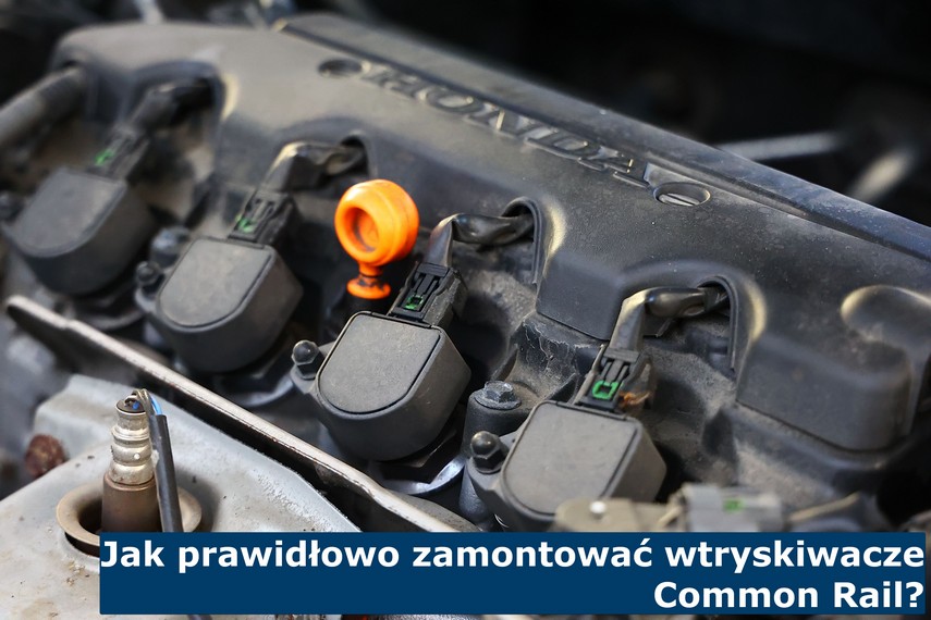 Jak prawidłowo zamontować wtryskiwacze Common Rail? Jak prawidłowo zamontować wtryskiwacze?