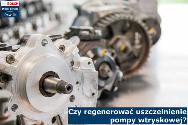 Czy regenerować uszczelnienie pompy wtryskowej? pompy wtryskowe