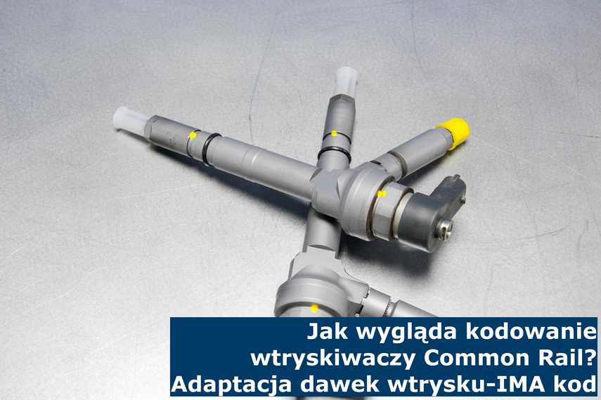 Jak wygląda kodowanie wtryskiwaczy Common Rail? Adaptacja dawek wtrysku - IMA kod Wtryskiwacze Common Rail wymagają odpowiedniego kodowania IMA