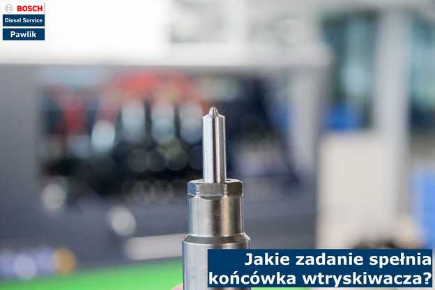 Jakie zadanie spełnia końcówka wtryskiwacza Końcówka wtryskiwacza w pracowni regeneracji
