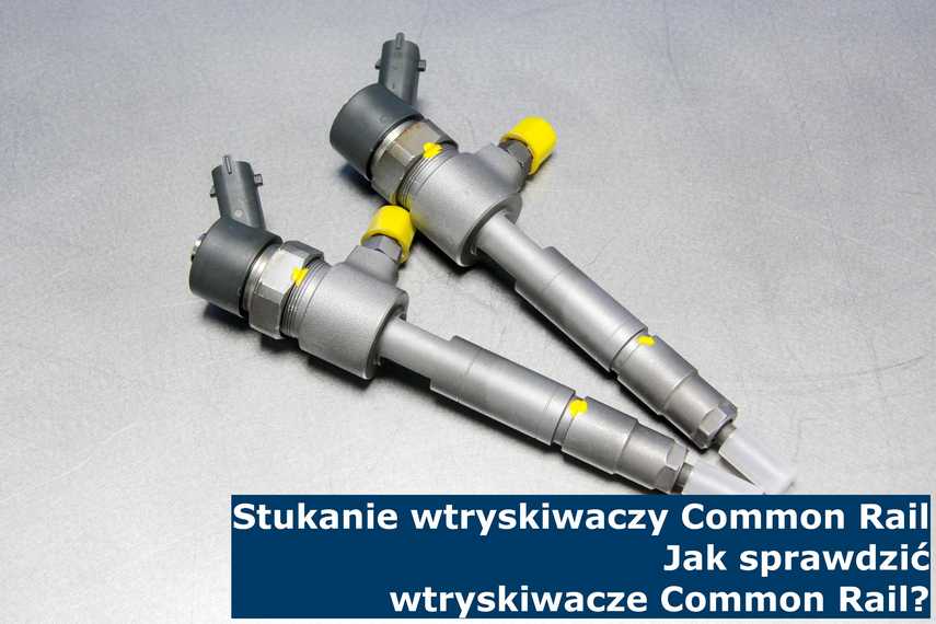 Stukanie wtryskiwaczy Common Rail. Jak sprawdzić wtryskiwacze Common Rail? Stukające wtryskiwacze należy natychmiast wymontować i wysłać do regeneracji jak te na zdjęciu