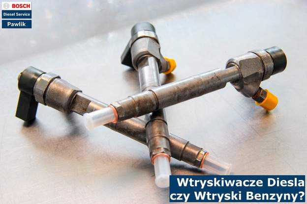 Wtryskiwacze diesla czy wtryski benzyny? Wtryskiwacze diesla