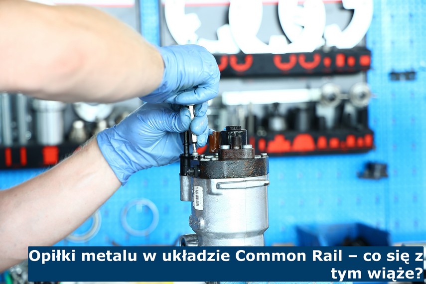 Opiłki metalu w układzie Common Rail – co się z tym wiąże? Opiłki metalu w układzie Common Rail – co się z tym wiąże?