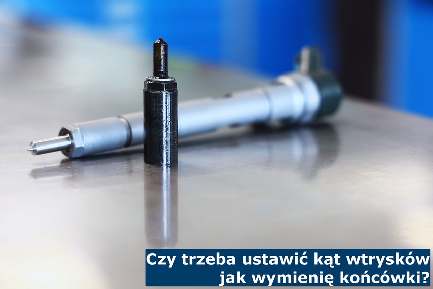 Czy trzeba ustawić kąt wtrysków jak wymienię końcówki? Czy trzeba ustawić kąt wtrysków jak wymienię końcówki?