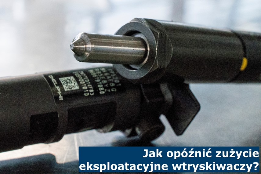 Jak opóźnić zużycie eksploatacyjne wtryskiwaczy? Jak użytkować auto z Common Rail, aby wtryskiwacze nie zużyły się przedwcześnie