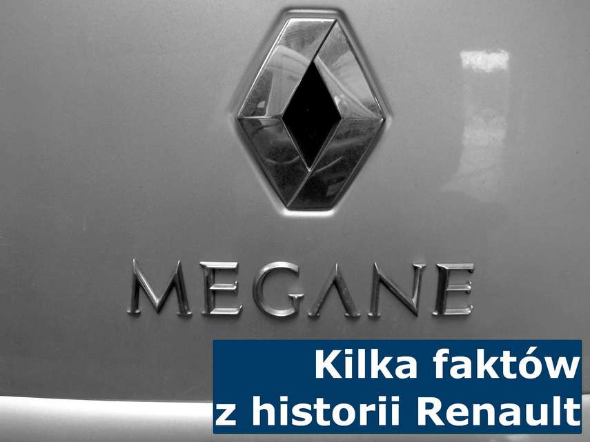 Kilka faktów z historii Renault Krótka historia Renault