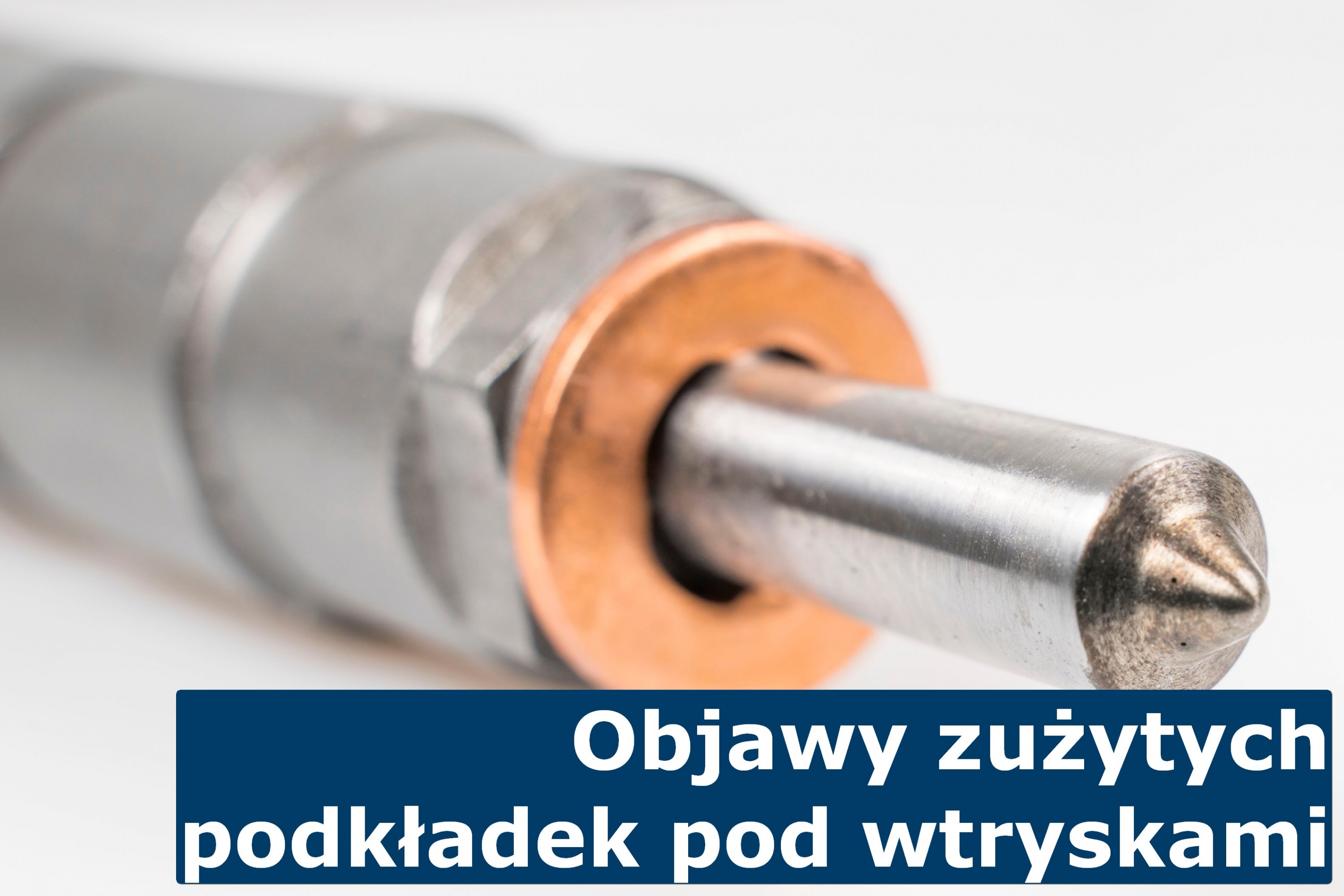 Objawy Zużytych Podkładek Pod Wtryskami