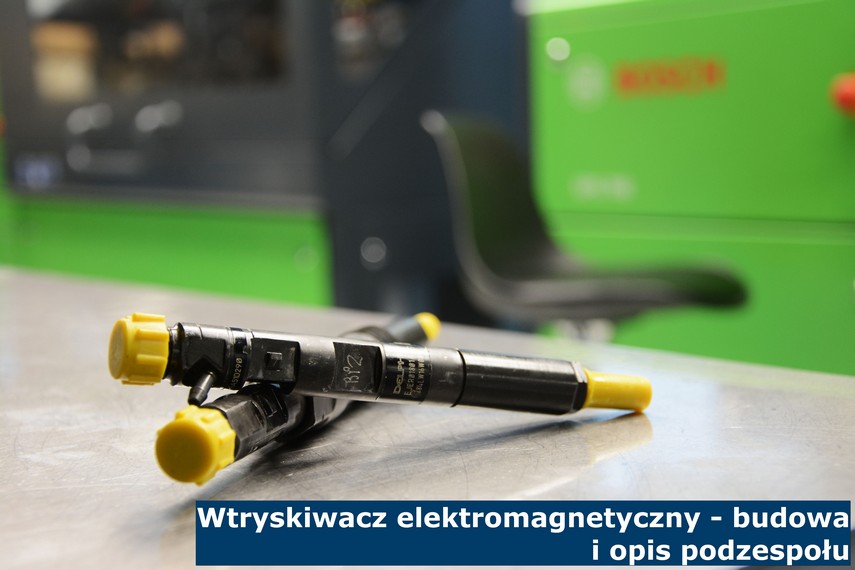 Wtryskiwacz elektromagnetyczny - budowa i opis podzespołu Wtryskiwacz elektromagnetyczny - budowa i opis podzespołu