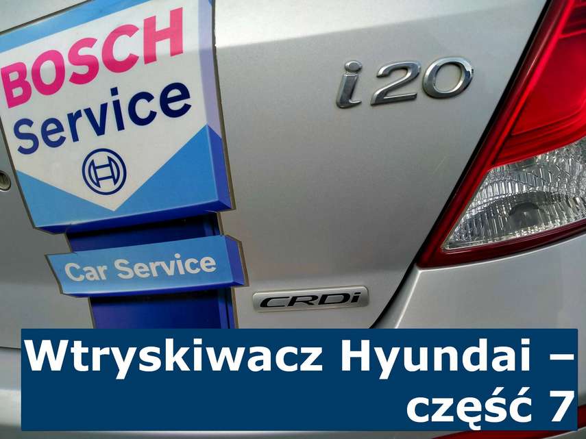 Wtryskiwacz Hyundai - część 7 Hyundai i20 - model wyposażony we wtryskiwacz Common Rail