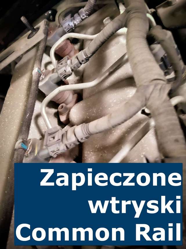 Zapieczone wtryski Common Rail Zapieczone wtryskiwacze w silniku Diesla
